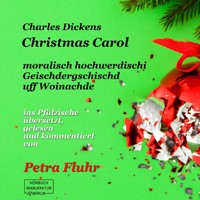 A Christmas Carol - E hochmoralischi Geischdergschischd uff Woinachde (ungekürzt) - Charles Dickens - Hörbuch