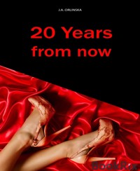 20 Years from now - JA Orlinska - E-Book