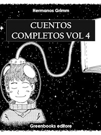 Cuentos completos Vol 4 - Hermanos Grimm - E-Book