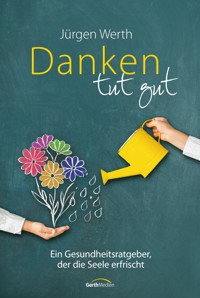Danken tut gut - Jürgen Werth - E-Book
