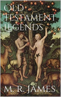 Old Testament Legends - M.R. James - E-Book
