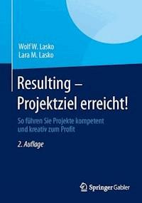 Resulting - Projektziel erreicht! - Wolf. W. Lasko - E-Book