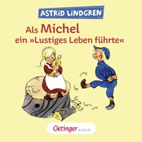 Als Michel ein "Lustiges Leben führte" - Astrid Lindgren - Hörbuch