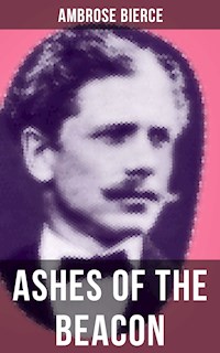 ASHES OF THE BEACON - Ambrose Bierce - E-Book
