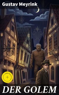 DER GOLEM - Gustav Meyrink - E-Book