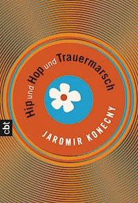 Hip und Hop und Trauermarsch - Jaromir Konecny - E-Book