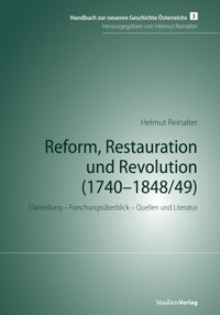 Reform, Restauration und Revolution (1740-1848/49) - Helmut Reinalter - E-Book