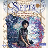 Sepia 1: Sepia und das Erwachen der Tintenmagie - Theresa Bell - Hörbuch