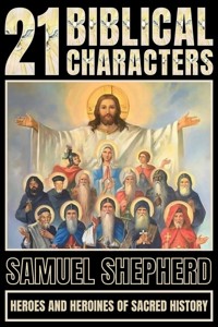 21 Biblical Characters - Samuel Shepherd - E-Book