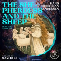The Shepherdess and the Sheep (Story Time, Episode 156) - Hans Christian Andersen - Hörbuch