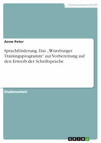Sprachförderung. Das „Würzburger Trainingsprogramm" zur Vorbereitung auf den Erwerb der Schriftsprache - Anne Peter - E-Book