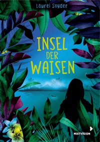 Insel der Waisen - Laurel Snyder - E-Book