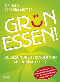 Grün essen! - Joachim Mutter - E-Book