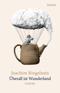 Überall ist Wunderland. Gedichte - Joachim Ringelnatz - E-Book