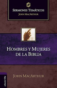 Sermones Temáticos sobre Hombres y Mujeres de la Biblia - John MacArthur - E-Book