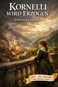 Kornelli wird erzogen - Johanna  Spyri - E-Book