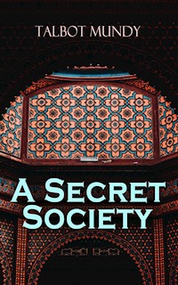 A Secret Society - Talbot Mundy - E-Book