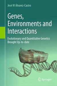 Genes, Environments and Interactions - José M Álvarez-Castro - E-Book