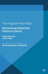Decolonizing Palestinian Political Economy - - E-Book