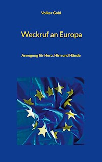 Weckruf an Europa - Volker Gold - E-Book
