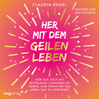 Her mit dem geilen Leben - Claudia Engel - E-Book + Hörbuch
