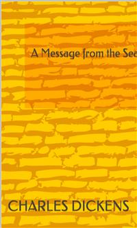 A Message from the Sea - Charles Dickens. - E-Book
