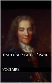 Traité sur la tolérance - Voltaire - E-Book