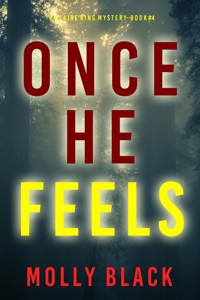 Once He Feels (A Claire King FBI Suspense Thriller—Book Four) - Molly Black - E-Book