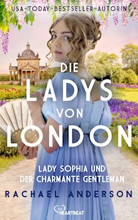 Die Ladys von London - Lady Sophia und der charmante Gentleman - Rachael Anderson - E-Book