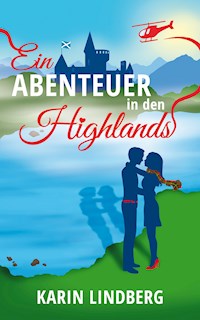Ein Abenteuer in den Highlands - Karin Lindberg - E-Book