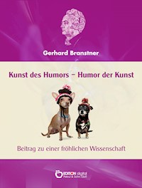Kunst des Humors – Humor der Kunst. - Gerhard Branstner - E-Book