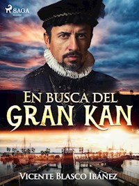En busca del Gran Kan - Vicente Blasco Ibanez - E-Book