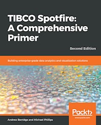 TIBCO Spotfire: A Comprehensive Primer - Andrew Berridge - E-Book