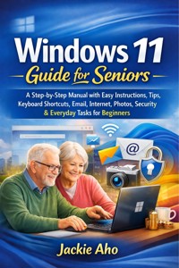 Windows 11 Guide for Seniors - Jackie Aho - E-Book