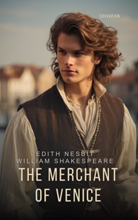 The Merchant of Venice - Edith Nesbit - E-Book