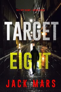Target Eight (The Spy Game—Book #8) - Jack Mars - E-Book