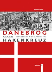 Danebrog gegen Hakenkreuz - Matthias Bath - E-Book