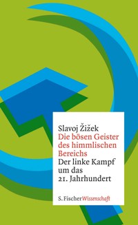 Die bösen Geister des himmlischen Bereichs - Slavoj Zizek - E-Book