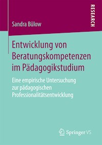 Entwicklung von Beratungskompetenzen im Pädagogikstudium - Sandra Bülow - E-Book