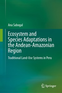 Ecosystem and Species Adaptations in the Andean-Amazonian Region - Ana Sabogal - E-Book