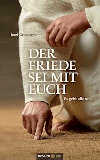 Der Friede sei mit euch - Josef Griesmayer - E-Book