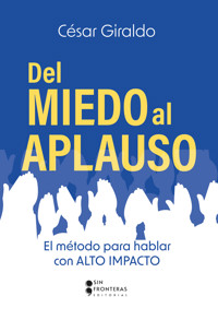 Del miedo al aplauso - César Giraldo - E-Book