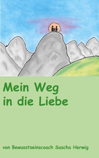 Mein Weg in die Liebe - Sascha Herwig - E-Book