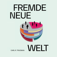 Fremde neue Welt - Carl Trueman - Hörbuch