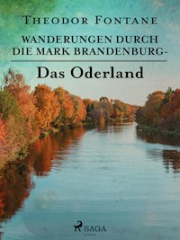 Wanderungen durch die Mark Brandenburg - Das Oderland - Theodor Fontane - E-Book