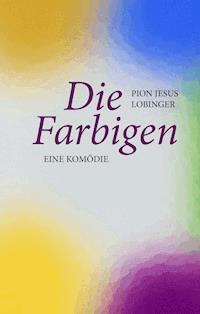 Die Farbigen - Pion Jesus Lobinger - E-Book