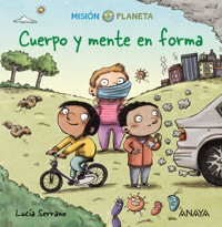 Cuerpo y mente en forma - Lucía Serrano - E-Book