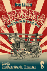 San Francisco in Flammen - Jörg Kastner - E-Book