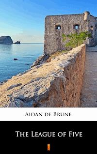 The League of Five - Aidan de Brune - E-Book