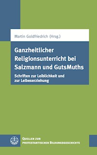 Ganzheitlicher Religionsunterricht bei Salzmann und GutsMuths -  - E-Book